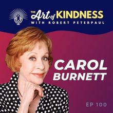 Listen: Carol Burnett Headlines Art of Kindness Podcast's 100th Episode