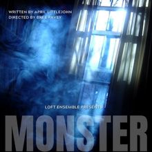 MONSTER Comes to the Loft Ensemble in North Hollywood This Month