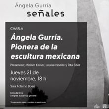 Dialogarán Sobre Ángela Gurría Como Pionera De La Escultura En México