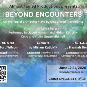 BEYOND ENCOUNTERS Will Present Three One-Acts at Teatro Circulo in NYC