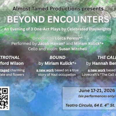 BEYOND ENCOUNTERS Will Present Three One-Acts at Teatro Circulo in NYC