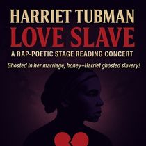 HARRIET TUBMAN: LOVE SLAVE Premieres One Night Only at Impro Theatre