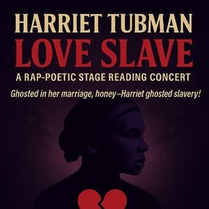 HARRIET TUBMAN: LOVE SLAVE Premieres One Night Only at Impro Theatre