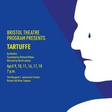 Bristol Community College Theatre Will Present TARTUFFE in Hybrid Production This Apr
