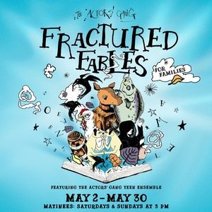 The Actors' Gang Will Present FRACTURED FABLES Alongside Teen Ensemble