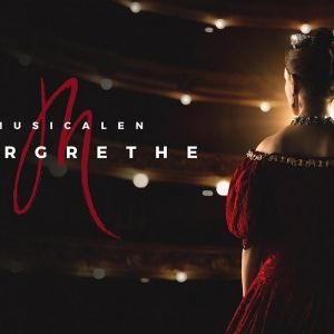 MUSICALEN MARGRETHE Comes to Det KGL. Teatr