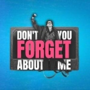 DON'T YOU FORGET ABOUT ME to Make World Premiere at Edinburgh Fringe