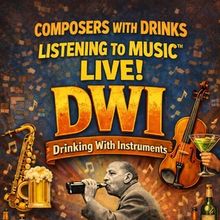 Composers Concordance Brings DRINKING WITH INSTRUMENTS to Westbeth