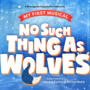 Cast Set For NO SUCH THING AS WOLVES at Birmingham Hippodrome