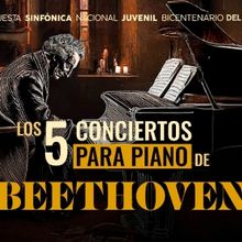 Los 5 Conciertos Para Piano de Beethoven Comes to Gran Teatro Nacional