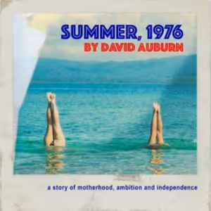 SUMMER, 1976 Comes to GableStage Theatre Company