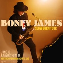 BONEY JAMES: SLOW BURN TOUR Comes to Brown Theatre In June