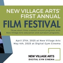 New Village Arts Announces First Annual SHORT FILM FESTIVAL
