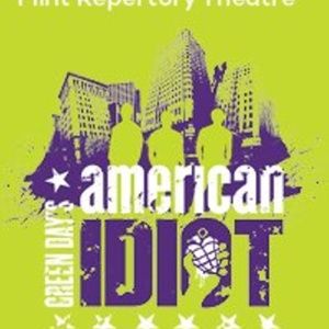 AMERICAN IDIOT Will Close Flint Rep Season