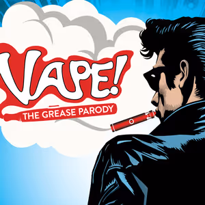 VAPE! THE GREASE PARODY Will Open Off-Broadway This Month