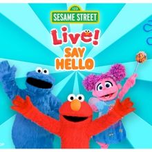 SESAME STREET LIVE! SAY HELLO Comes to San Francisco in 2024