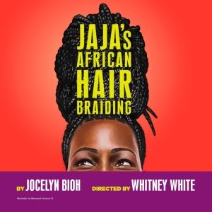 JAJA'S AFRICAN HAIR BRAIDING Comes to the Mark Taper Forum
