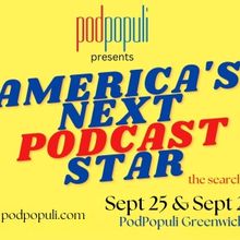 AMERICA'S NEXT PODCAST STAR Contest Comes To Greenwich This September