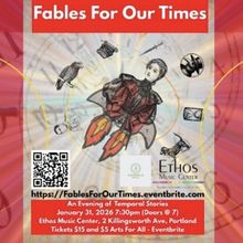 FABLES FOR OUR TIMES: AN EVENING OF TEMPORAL STORIES Comes to Ethos Music Center