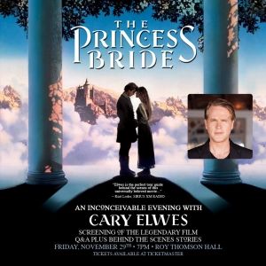 Roy Thomson Hall Presents THE PRINCESS BRIDE: An Inconceivable Evening with Cary…