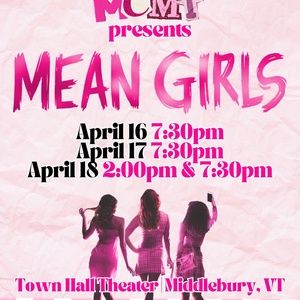 Middlebury College Musical Theatre Will Perform MEAN GIRLS At Town Hall Theater