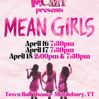 Middlebury College Musical Theatre Will Perform MEAN GIRLS At Town Hall Theater