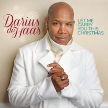 Broadway’s Darius de Haas To Release New Holiday Album LET ME CARRY YOU THIS CHRIST
