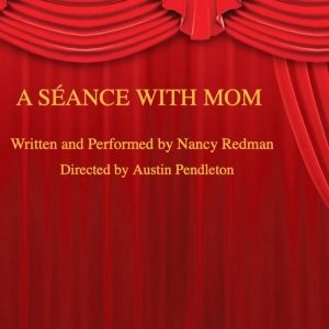 A SEANCE WITH MOM Adds 14 Additional Performances