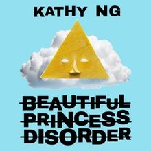 The Catastrophic Theatre Will Present BEAUTIFUL PRINCESS DISORDER World Premiere