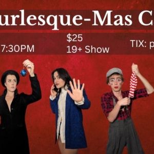 A BURLESQUE-MAS CAROL Comes to The Painted Lady Next Month