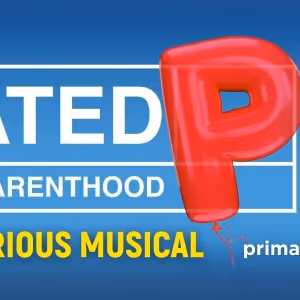 RATED P FOR PARENTHOOD Comes to the Prima Theatre in May