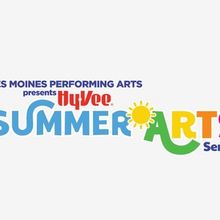 Des Moines Performing Arts Launches HY-VEE SUMMER ARTS SERIES With Free Park Performa
