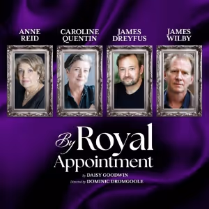 James Dreyfus and James Wilby Join World Premiere of BY ROYAL APPOINTMENT