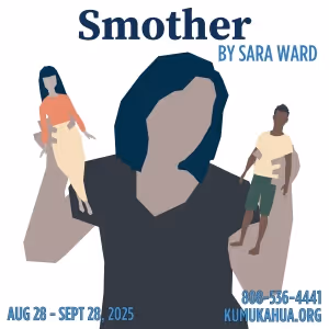 Kumu Kahua Theatre Opens 55th Season with World Premiere of SMOTHER