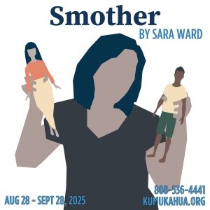 Kumu Kahua Theatre Opens 55th Season with World Premiere of SMOTHER
