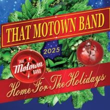 That Motown Band Brings HOME FOR THE HOLIDAYS to Patchogue Theatre This December