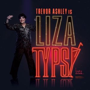 Trevor Ashley Brings LIZA IN TYPSY to Menier Chocoalte Factory