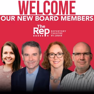 The Repertory Theatre of St. Louis Elects New Board Members