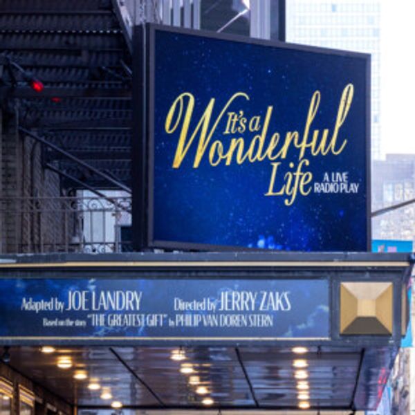 Up on the Marquee: IT'S A WONDERFUL LIFE Lands on Broadway Photo