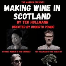 MAKING WINE IN SCOTLAND Will Come to POPArt Theatre