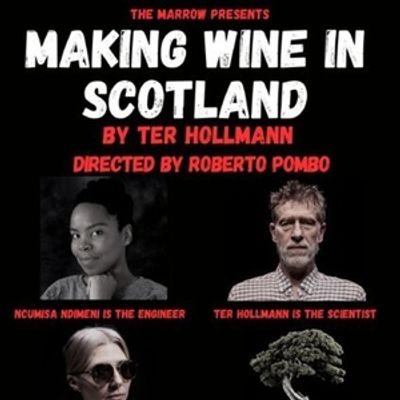 MAKING WINE IN SCOTLAND Will Come to POPArt Theatre