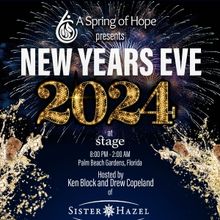 A Spring of Hope Will Host the ULTIMATE NEW YEAR'S EVE PARTY 2024 at Stage Kitchen &
