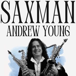 Andrew Young Brings SAXMAN to The Drama Factory