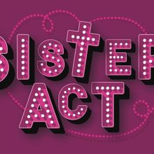 SISTER ACT Comes to the Lyric Theatre of Oklahoma