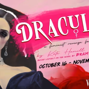 DRACULA, A FEMINIST REVENGE FANTASY Announced At The Wells Theatre