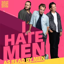 I HATE MEN As Read By Men Comes to Newcastle Fringe Festival