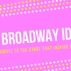MY BROADWAY IDOL Comes to 54 Below