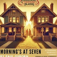 Middlebury Community Players Will Perform MORNING'S AT SEVEN