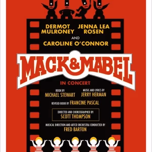 MACK & MABEL IN CONCERT Comes to All Roads Theatre Company Next Month