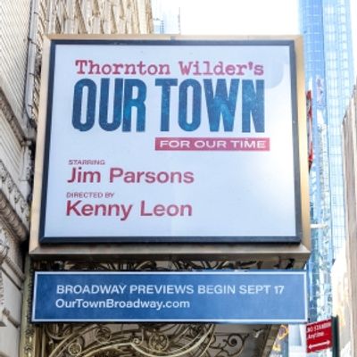 Up on the Marquee: OUR TOWN